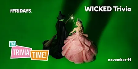 WICKED Trivia [GREEN HILLS] at TGI Fridays