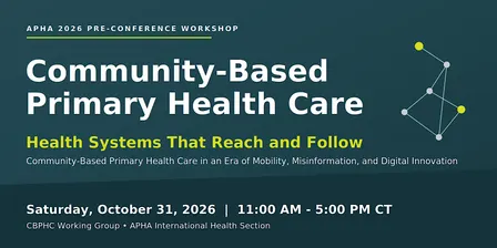 APHA 2026 Community-Based Primary Health Care Pre-Conference Workshop