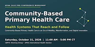 APHA 2026 Community-Based Primary Health Care Pre-Conference Workshop