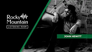 Concert with John Hewitt at the Rocky Mountain Listening Room
