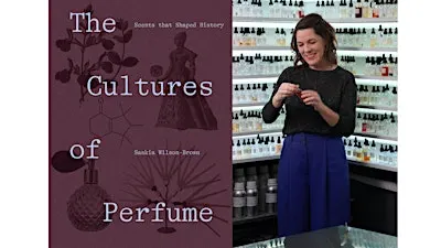 The Cultures of Perfume: Scents That Shaped History