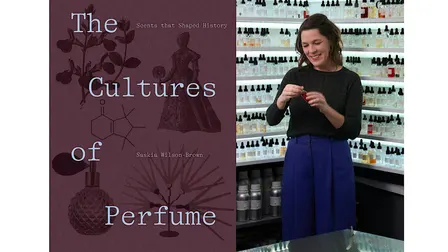 The Cultures of Perfume: Scents That Shaped History