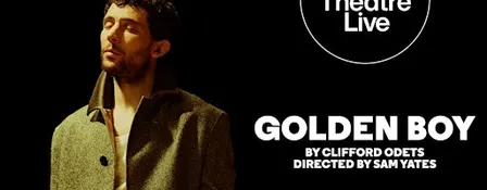 National Theatre Live: Golden Boy