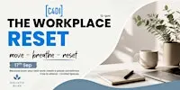 The Workplace Reset:  Move, Breathe and Reset