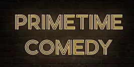 Primetime Comedy - Clocktower Westboro