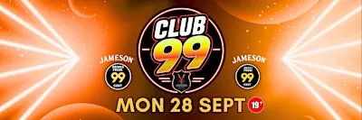 CLUB 99 @ VOODOO ROOMS  MON 28 SEPT