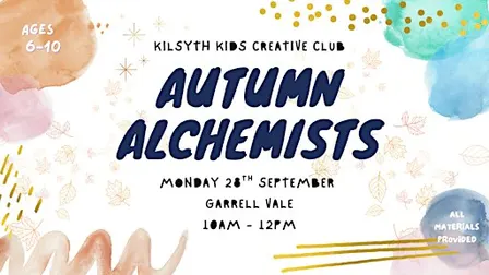 KILSYTH KIDS CREATIVE CLUB: AUTUMN ALCHEMISTS
