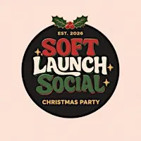 Soft Launch Social Presents: The (non office) Christmas Party