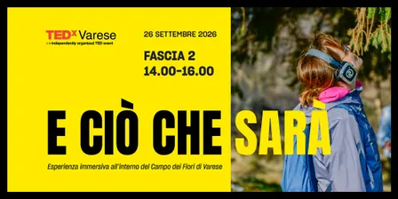 TEDxVarese activation experience | E ciò che sarà