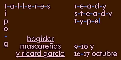 t-a-l-l-e-r /  Ready, steady, type! con Bogidar Mascareñas y Ricard García