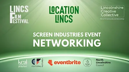 LINCS FILM FESTIVAL & LOCATIONLINCS - SCREEN INDUSTRIES NETWORKING EVENT