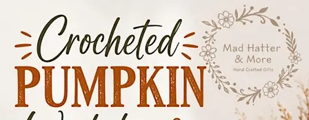 Crocheted Pumpkin Workshop at Re-Loved Designs LLC
