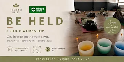 Be Held: Relaxation, Yin & Crystal Sound Bath | Hull