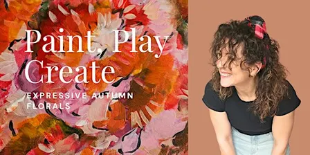 Paint • Play • Create: Autumn Florals