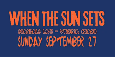 When The Sun Sets @ Scandals Live