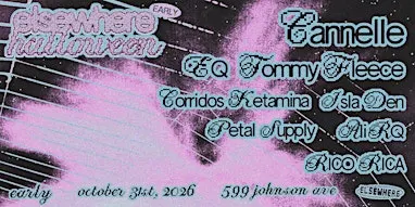 Elsewhere Halloween: Cannelle, EQ, Tommy Fleece, Corridos Ketamina + more