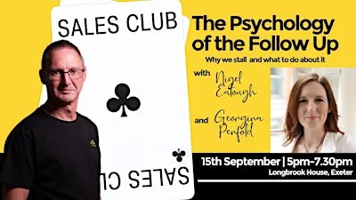 Sales Club Devon  ·  Session 3  ·  Pyschology of the Follow Up