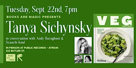 Offsite: Tanya Sichynsky: Veg Everything w/ Andy Baraghani & Scaachi Koul