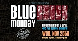 Blue Monday: A Tribute To New Wave live at Moonshine Bar in Metairie!
