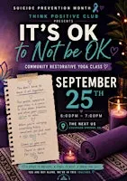 Restorative Yoga for Suicide Prevention Month: It's Okay to Not Be Okay