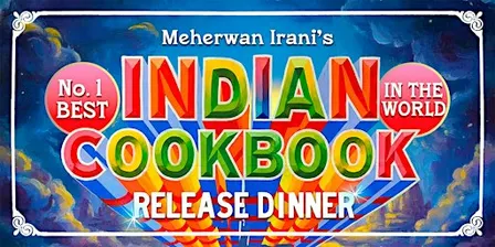 Meherwan Irani's #1 Best Indian Cookbook Release Dinner