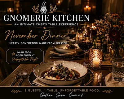 Nov. 14: A Private Chef’s Table Experience — Only 8 Seats
