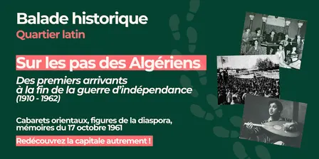 Balade sur les pas des Algériens (1910-1962)