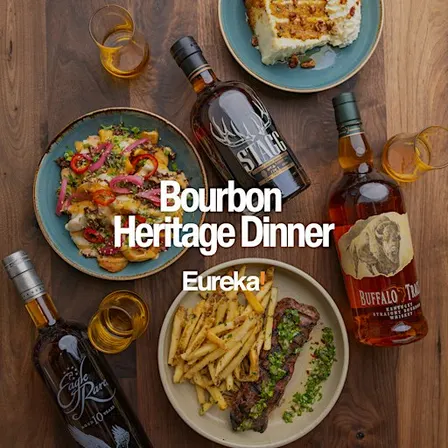 Eureka! Sacramento: Bourbon Heritage Dinner
