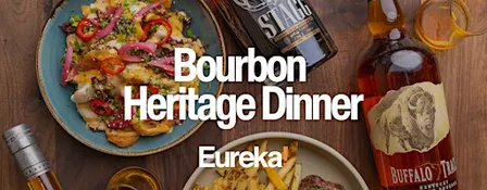 Eureka! Bakersfield: Bourbon Heritage Dinner