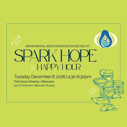 Spark Hope Happy Hour with Moms Mental Health Initiative