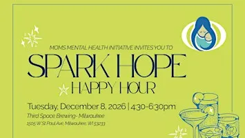 Spark Hope Happy Hour with Moms Mental Health Initiative