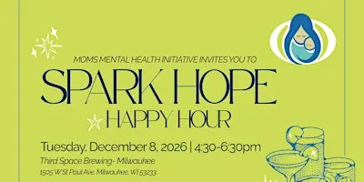 Spark Hope Happy Hour with Moms Mental Health Initiative