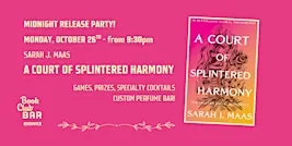A Court of Thorns & Roses 6 - Midnight Release Party