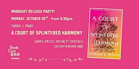 A Court of Thorns & Roses 6 - Midnight Release Party