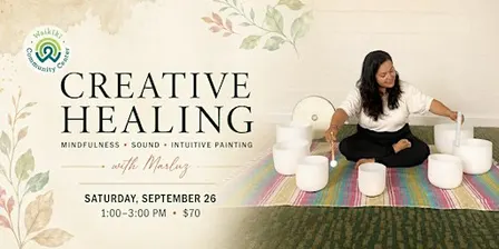 CREATIVE HEALING A Mindfulness, Sound & Intuitive Painting Experience