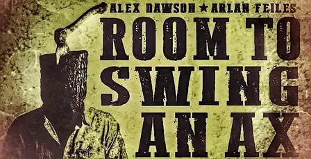 Steve Shell (Old Gods of Appalachia) Presents ROOM TO SWING AN AX