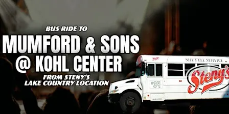Steny's Lake Country Shuttle to Mumford & Sons @ Kohl Center