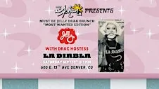 MUST BE JELLY DRAG BRUNCH: Most Wanted Edition