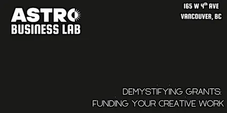 Astro Business Lab - Demystifying Grants: Funding Your Creative Work