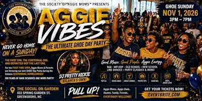 “AGGIE VIBES: The Ultimate GHOE Day Party” 100 Year Centennial Edition