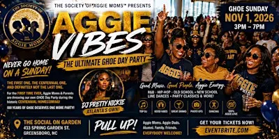 “AGGIE VIBES: The Ultimate GHOE Day Party” 100 Year Centennial Edition