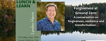Lunch and Learn with Lyndon Harris: Forgiveness at Ground Zero