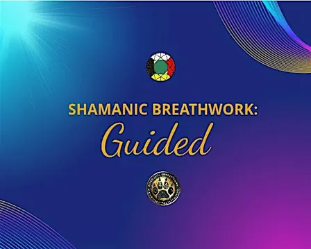 Shamanic Breathwork: Guided