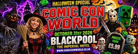 Comic Con World Halloween!- Blackpool Celebrating 10th Year!