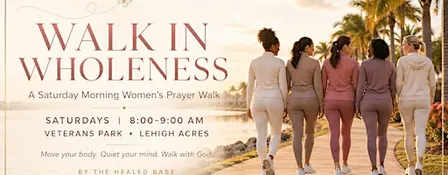 Walk in Wholeness: A Saturday Morning Women’s Prayer Walk