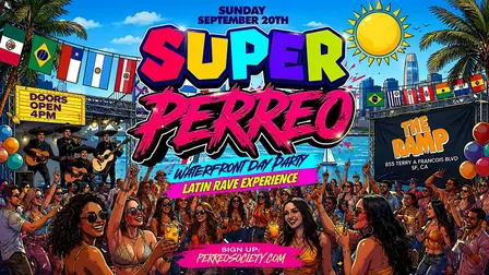 SUPER PERREO WATERFRONT DAY PARTY @ THE RAMP 4PM