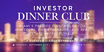 Investor Dinner Club | Real Estate Networking Event | Miami, FL