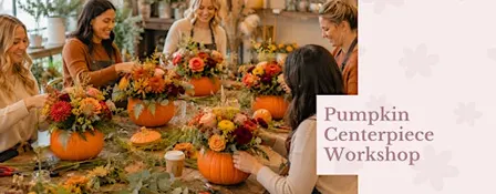 Pumpkin Centerpiece Workshop
