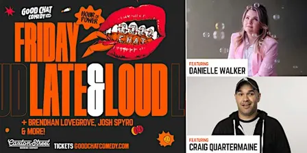 Good Chat's Friday Late & Loud w/ Danielle Walker & Craig Quartermaine