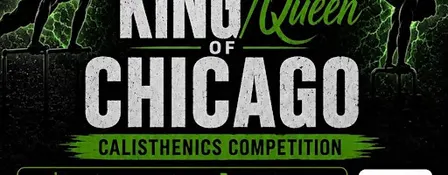 King/Queen of Chicago Calisthenics Fundraiser